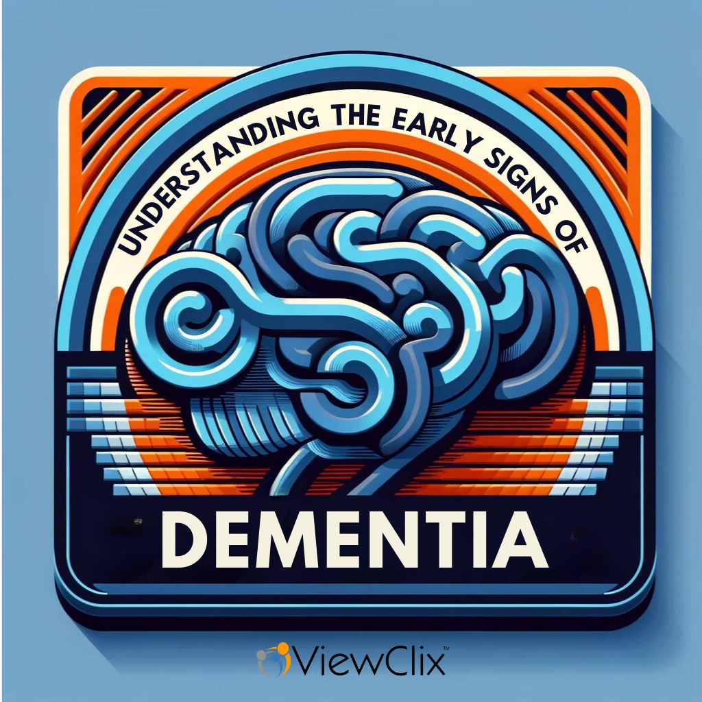 Understanding the Early Signs of Dementia